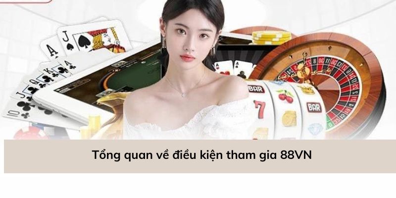 Tìm hiểu về điều kiện tham gia