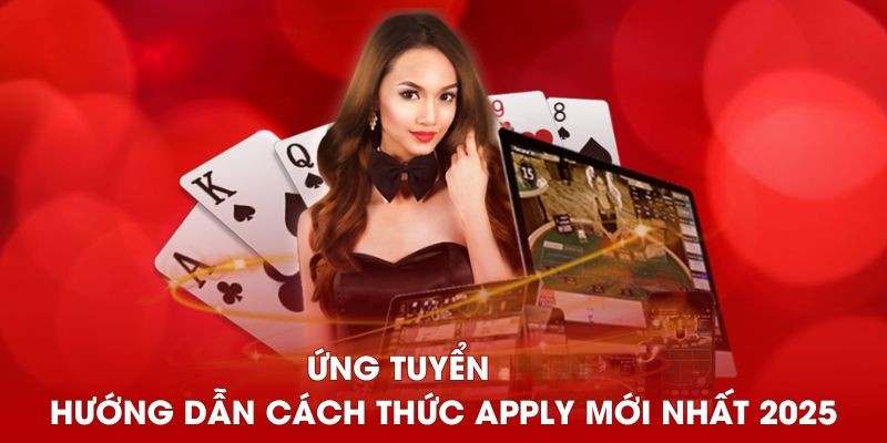 Quy trình đăng ký ứng tuyển nhanh chóng